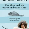 Altaras, A: Meer und ich waren im besten Alter