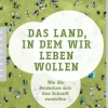 Das Land, in dem wir leben wollen