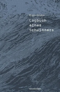 Deakin, Roger: Logbuch eines Schwimmers