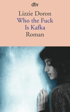 Doron, L: Who the Fuck Is Kafka