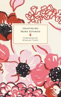Ephron, N: Heartburn