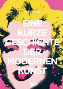 Hodge, Susie: Eine kurze Geschichte der modernen Kunst