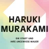 Murakami, H: Stadt und ihre ungewisse Mauer