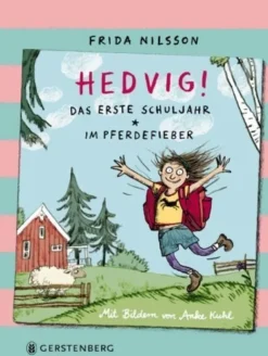 Nilsson, Frida: Hedvig! Das erste Schuljahr - Im Pferdefieber