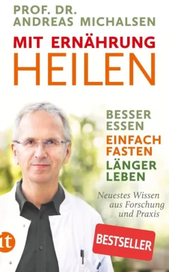 Prof. Michalsen, Andreas: Mit Ernährung heilen