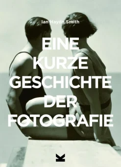 Smith, Ian Haydn: Eine kurze Geschichte der Fotografie