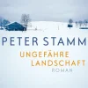 Stamm, Peter: Ungefähre Landschaft