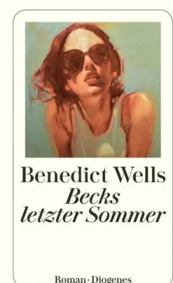 Wells, Benedict: Becks letzter Sommer