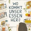 Wo kommt unser Essen her?