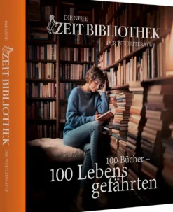 ZEIT-Edition »100 Bücher, 100 Lebensgefährten«